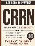 CRRN Exam Study Guide 2026–2027: Pass the Certified Rehabilitation Registered Nurse Exam in 14 Days | Structured Review of All ARN Domains, Clinical ... Strategies for First-Attempt Success