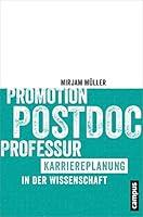 Promotion - Postdoc - Professur: Karriereplanung in der Wissenschaft 3593501724 Book Cover