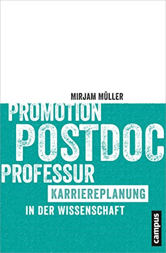 Promotion - Postdoc - Professur: Karriereplanung in der Wissenschaft