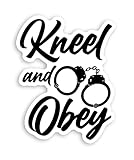 Kneel and Obey BDSM Decal Sticker for Windows, Doors, Bumper, Laptops, Toolboxes, Car, Truck