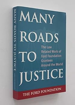 Paperback Many Roads to Justice: The Law Related Work of Ford Foundation Grantees Around the World Book