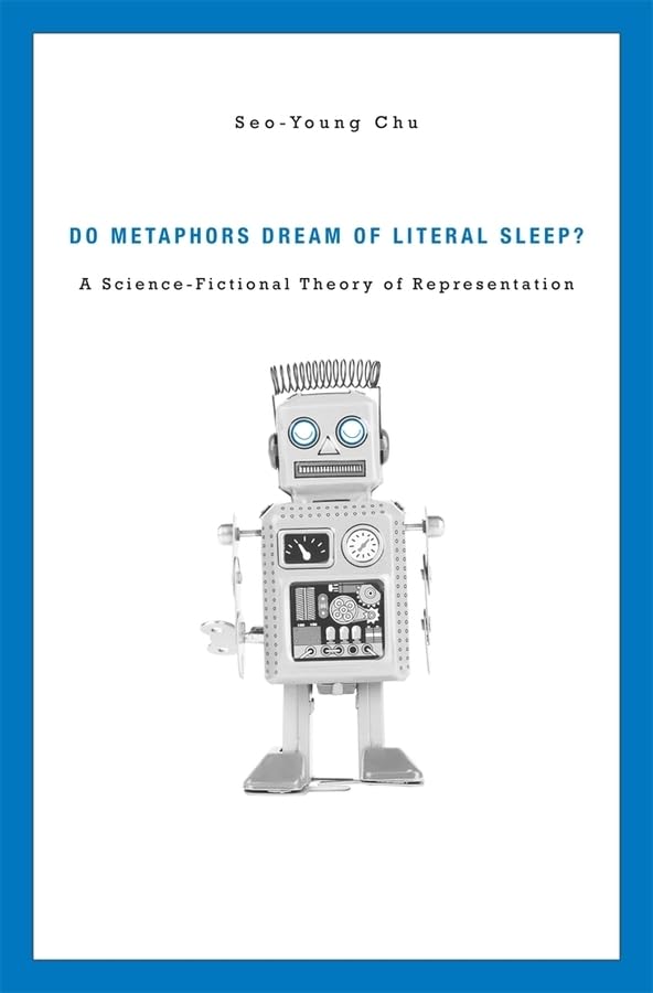 Do Metaphors Dream of Literal Sleep? A Science-Fictional Theory of Representation