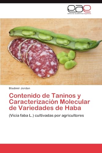 Contenido de Taninos y Caracterización Molecular de Variedades de Haba: (Vicia faba L.) cultivadas por agricultores (Spanish Edition)