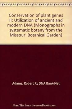Hardcover Conservation of plant genes II: Utilization of ancient and modern DNA (Monographs in systematic botany from the Missouri Botanical Garden) Book