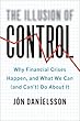 セール中のKindle本23：The Illusion of Control: Why Financial Crises Happen, and What We Can (and Can't) Do About It (English Edition)
