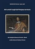  Altri antichi luoghi del pistojese territorio