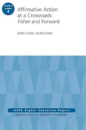 Affirmative Action at a Crossroads: Fisher and Forward: ASHE Higher Education Report, Volume 41, Number 4 (J-B ASHE Higher Education Report Series (AEHE))  book cover