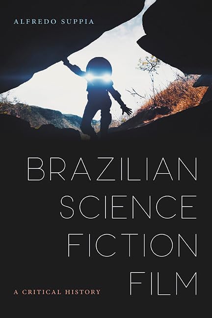Cover of Brazilian Science Fiction Film: A Critical History