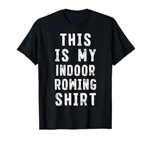 This Is My Indoor Rowing Shirt Rower Sarcastic T-Shirt