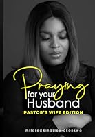 Praying for your Husband - Pastor's Wife Edition B0F18LG12C Book Cover