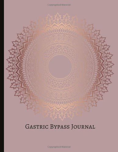 Gastric Bypass Journal: Beautiful Journal With Food Trackers, Mindful Eating Worksheets, Weight Trackers, Gratitude Prompts, Motivational Quotes And More!
