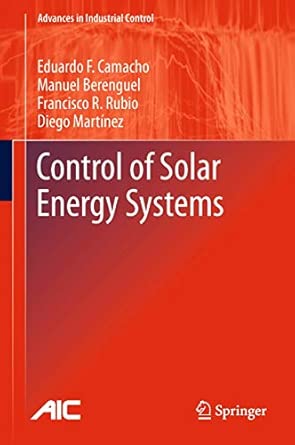 Control of Solar Energy Systems 2012th Edition book cover