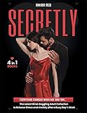SECRETLY [4 Books in 1]: Everything Changed When She Saw Him... The Latest Mind-Boggling Adult Collection to Release Stress and Anxiety after a Busy Day's Work