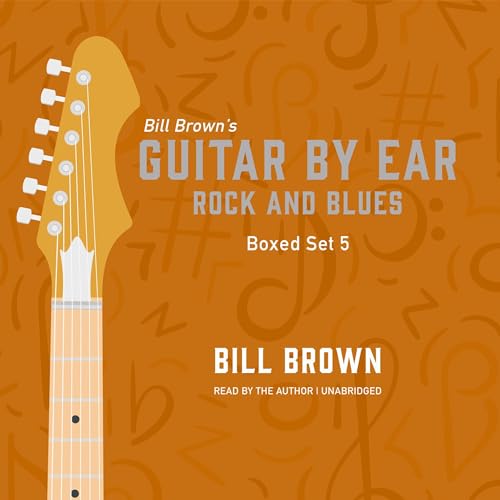 Guitar by Ear: Rock and Blues Box Set 5 [Written by Bill Brown] episode artwork