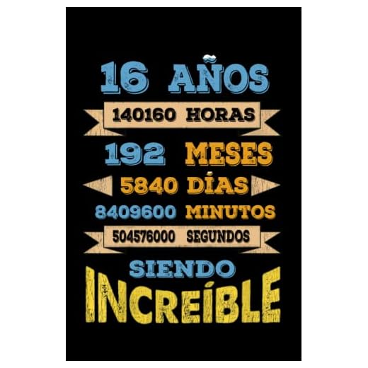 16 AÑOS SIENDO INCREIBLE: REGALO PARA CHICO Y CHICA 16 AÑOS DE CUMPLEAÑOS ORIGINAL Y DIVERTIDO, DIARIO, CUADERNO DE NOTAS, APUNTES, AGENDA O USO ESCOLAR.