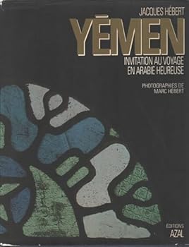 Hardcover Yémen. Invitation au voyage en Arabie Heureuse [French] Book