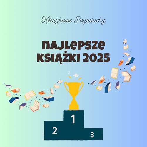 Odcinek 34: NAJLEPSZE KSIĄŻKI 2025!