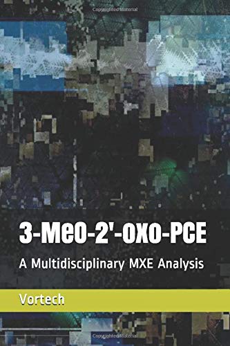 3-MeO-2'-oxo-PCE: A Multidisciplinary MXE Analysis