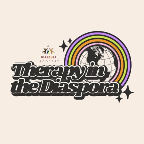 Therapy in the Diaspora Podcast Por Diaspora Therapy Group arte de portada