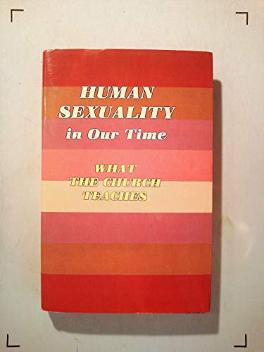 Human Sexuality In Our Time-What the Church Tea... 0819806102 Book Cover