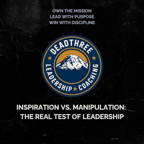 Inspiration vs. Manipulation: The Real Test of Leadership Podcast Por  arte de portada