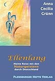  Ellenlang: Meine Reise mit den Naturgeistern durch Deutschland