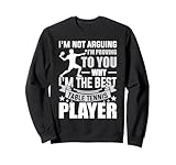 Je vous prouve pourquoi je suis le meilleur joueur de tennis de table Sweatshirt