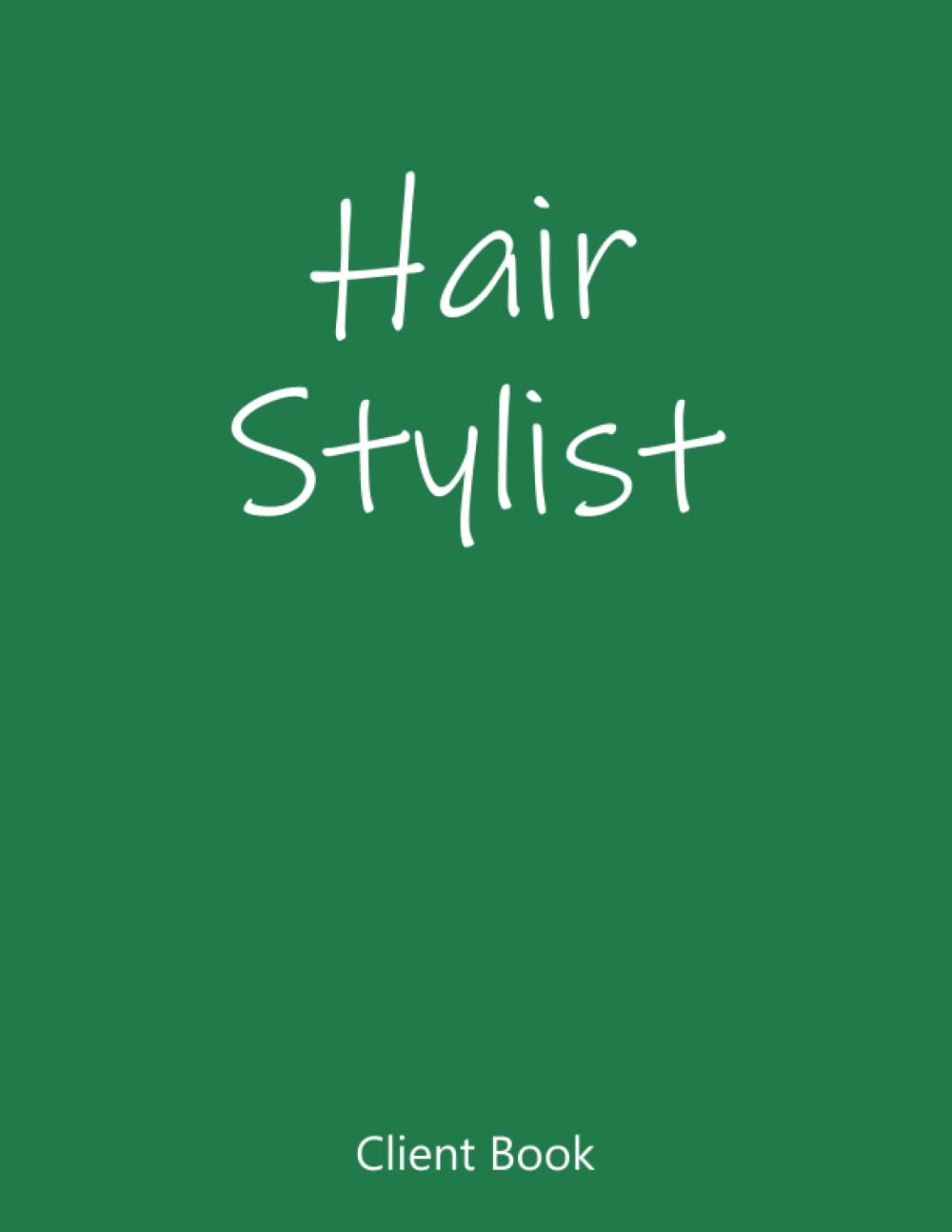 Hair Stylist Client Book: Data Organizer Notebook for Your Personal Record Logbook for Salons | Client Record Book for Track your Customer Profiles | "8.5x"11 inches, 100 pages.