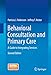 Behavioral Consultation and Primary Care: A Guide to Integrating Services