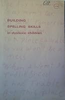Building spelling skills in dyslexic children, 0878790012 Book Cover