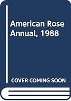 American Rose Annual, 1988 9998952468 Book Cover