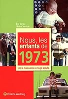 NOUS, LES ENFANTS DE 1973 3831325731 Book Cover