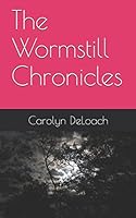 The Wormstill Chronicles 1520376537 Book Cover