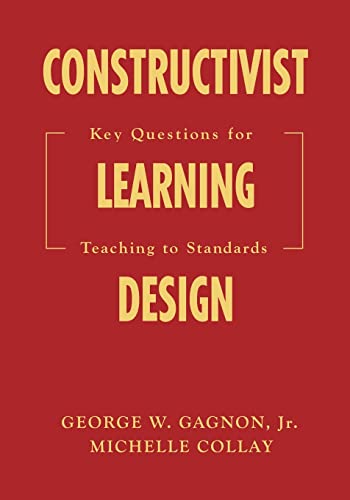Constructivist Learning Design: Key Questions for Teaching to Standards view 2