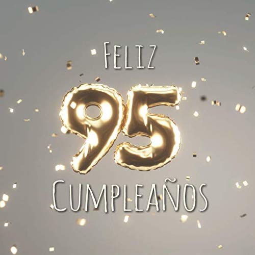 Feliz 95 Cumpleaños: Libro de visitas con 110 páginas - Couverture Globos Oro - Plata
