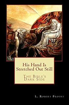 His Hand Is Stretched Out Still: The Bible's Dark Side