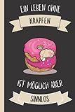  Ein Leben Ohne Krapfen Ist Möglich Aber Sinnlos: Nette lustige Abdeckung für Krapfen  Essen Notizbuch  Lustiges Notizbuch-Geschenk für Krapfen  110 Seiten, 6x9 Zoll