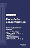Code de la consommation: Partie réglementaire nouvelle - Livre V : pouvoirs d'enquête et suites données aux contrôles (droit français) (French Edition)