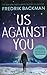 Us Against You: From The New York Times Bestselling Author of A Man Called Ove and Beartown