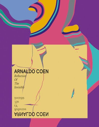Arnaldo coen: Reflejo de lo invisible