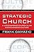 Strategic Church: A Life-Changing Church In An Ever-Changing Culture