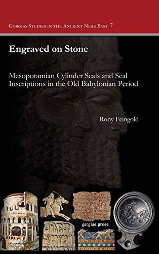 Engraved on Stone: Mesopotamian Cylinder Seals and Seal Inscriptions in the Old Babylonian Period (Gorgias Studies in the Ancient Near East) Hardcover – September 30, 2014