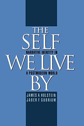 The Self We Live by: Narrative Identity in a Postmodern World The Self We Live by: Narrative Identity in a Postmodern World