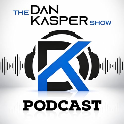 The Dan Kasper Show Podcast Podcast By Dan Kasper cover art