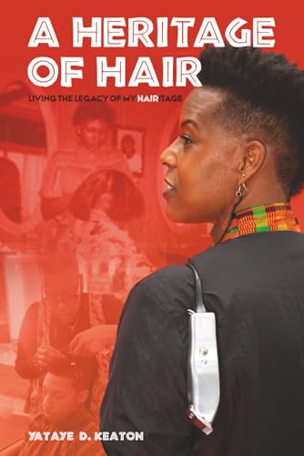 A HERITAGE OF HAIR: Living The Legacy Of My HAIRitage