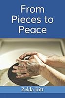 From Pieces to Peace 1521498393 Book Cover