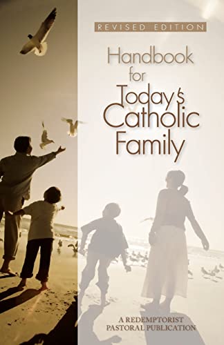 Handbook For Today'S Catholic Family: A Redemptorist Pastoral Publication (Revised) (Catholic Handbook)