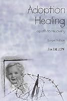 Adoption Healing ...a path to recovery 0967839009 Book Cover