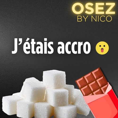 #137 - Le sucre contr&ocirc;lait ma vie : ce que 30 jours d&rsquo;arr&ecirc;t ont chang&eacute; ! (Et&hellip; wahou !)