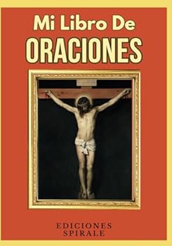 Mi Libro De Oraciones: Más de 100 Rezos, oraciones católicas y salmos de la biblia para cada situación y retos que ofrece la vida. Con letra grande y ... Prayer Book, Large Print (Spanish Edition)